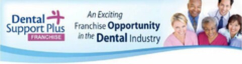 DENTAL SUPPORT PLUS FRANCHISE AN EXCITING FRANCHISE OPPORTUNITY IN THE DENTAL INDUSTRY Logo (USPTO, 14.07.2011)