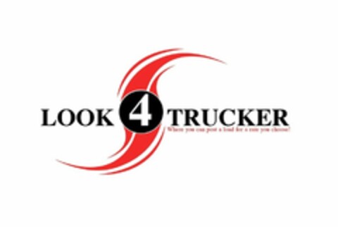 LOOK 4 TRUCKER WHERE YOU CAN POST A LOAD FOR THE RATE YOU CHOOSE! Logo (USPTO, 30.03.2012)