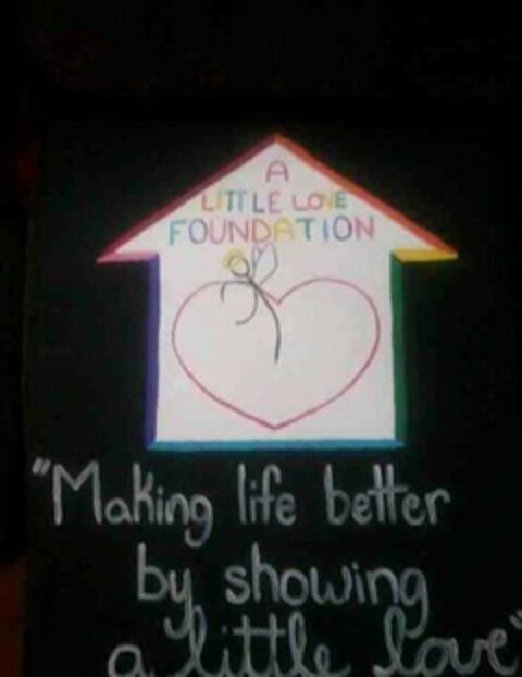 A LITTLE LOVE FOUNDATION "MAKING LIFE BETTER BY SHOWING A LITTLE LOVE" Logo (USPTO, 28.02.2013)