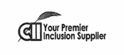 CII YOUR PREMIER INCLUSION SUPPLIER Logo (USPTO, 31.12.2014)