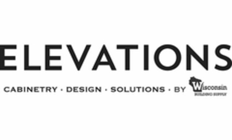 ELEVATIONS CABINETRY · DESIGN · SOLUTIONS · BY WISCONSIN BUILDING SUPPLY Logo (USPTO, 25.04.2016)