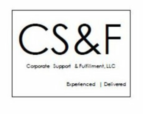 CS&F CORPORATE SUPPORT & FULFILLMENT, LLC EXPERIENCED | DELIVERED Logo (USPTO, 15.06.2016)