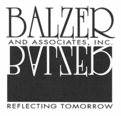 BALZER AND ASSOCIATES, INC. REFLECTING TOMORROW Logo (USPTO, 15.11.2016)