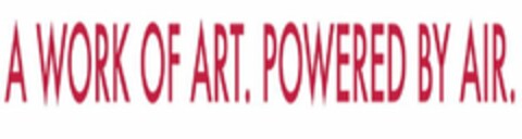 A WORK OF ART. POWERED BY AIR. Logo (USPTO, 10.10.2017)