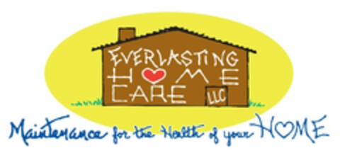 EVERLASTING HOMECARE LLC MAINTENANCE FOR THE HEALTH OF YOUR HOME Logo (USPTO, 04/19/2018)