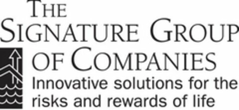 THE SIGNATURE GROUP OF COMPANIES INNOVATIVE SOLUTIONS FOR THE RISKS AND REWARDS OF LIFE Logo (USPTO, 06.01.2009)