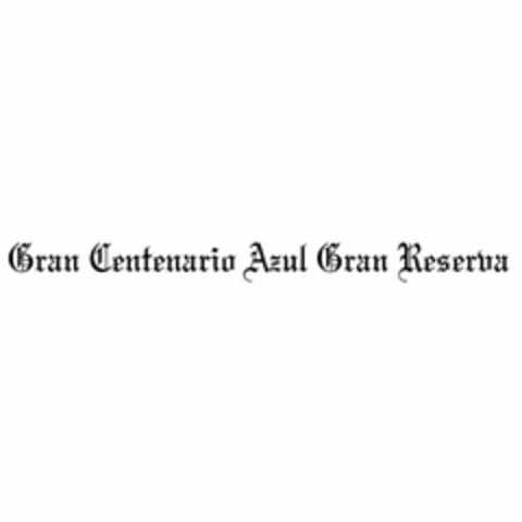 GRAN CENTENARIO AZUL GRAN RESERVA Logo (USPTO, 05/19/2009)