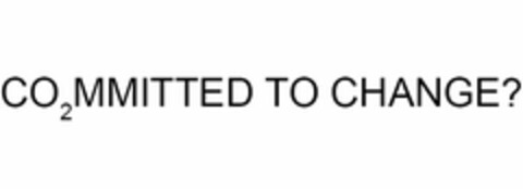 CO2MMITTED TO CHANGE? Logo (USPTO, 05.04.2011)