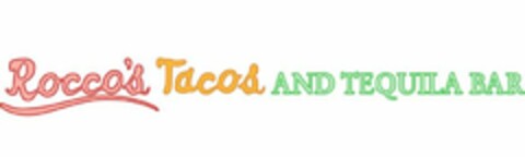 ROCCO'S TACOS AND TEQUILA BAR Logo (USPTO, 01.06.2011)