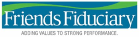 FRIENDS FIDUCIARY ADDING VALUES TO STRONG PERFORMANCE Logo (USPTO, 03/15/2016)