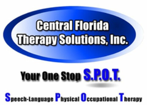 CENTRAL FLORIDA THERAPY SOLUTIONS, INC. YOUR ONE STOP S.P.O.T. SPEECH-LANGUAGE PHYSICAL OCCUPATIONAL THERAPY Logo (USPTO, 26.04.2016)