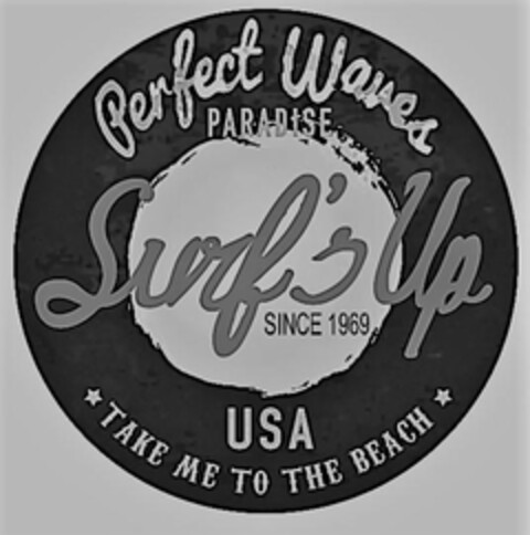 PERFECT WAVES PARADISE SURFS UP SINCE 1969 USA TAKE ME TO THE BEACH Logo (USPTO, 10/04/2018)