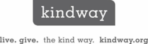 KINDWAY LIVE. GIVE. THE KIND WAY. KINDWAY.ORG Logo (USPTO, 22.07.2011)