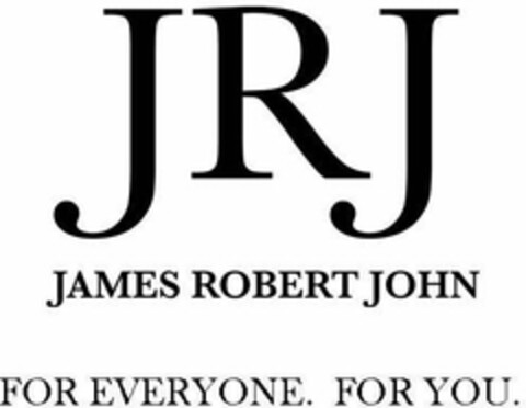 JRJ JAMES ROBERT JOHN FOR EVERYONE. FOR YOU. Logo (USPTO, 13.08.2013)