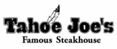 TAHOE JOE'S FAMOUS STEAKHOUSE Logo (USPTO, 03.12.2013)