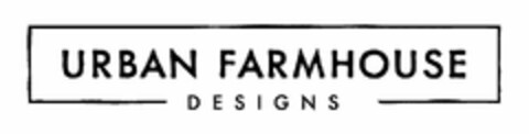 URBAN FARMHOUSE DESIGNS Logo (USPTO, 04.02.2016)