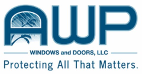 AWP WINDOWS AND DOORS, LLC PROTECTING ALL THAT MATTERS. Logo (USPTO, 04.04.2016)