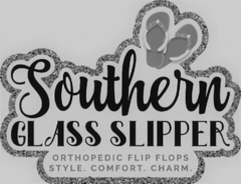 SOUTHERN GLASS SLIPPER ORTHOPEDIC FLIP FLOP STYLE. COMFORT. CHARM. Logo (USPTO, 11.08.2017)