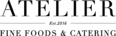 ATELIER EST.2016 FINE FOODS & CATERING Logo (USPTO, 06.04.2018)
