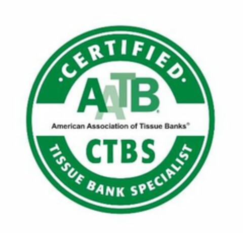 CERTIFIED AATB AMERICAN ASSOCIATION OF TISSUE BANKS CTBS TISSUE BANK SPECIALIST Logo (USPTO, 08.05.2019)