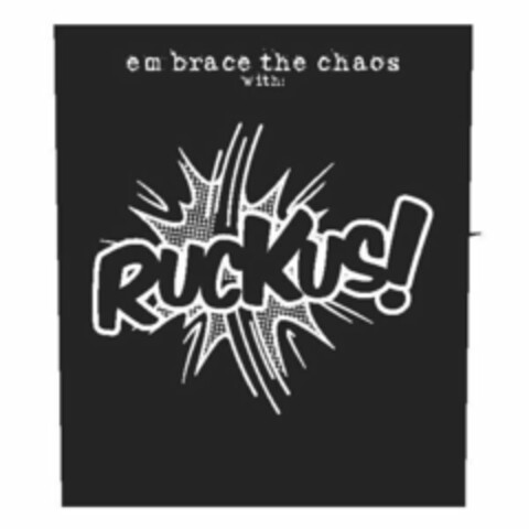 EMBRACE THE CHAOS WITH: RUCKUS! Logo (USPTO, 17.09.2020)