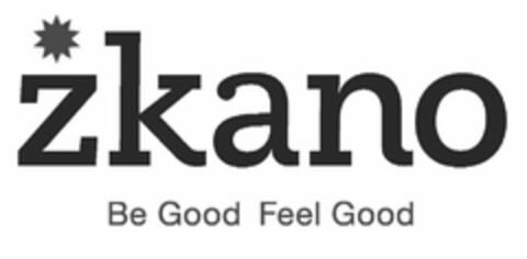 ZKANO BE GOOD FEEL GOOD Logo (USPTO, 11.03.2009)