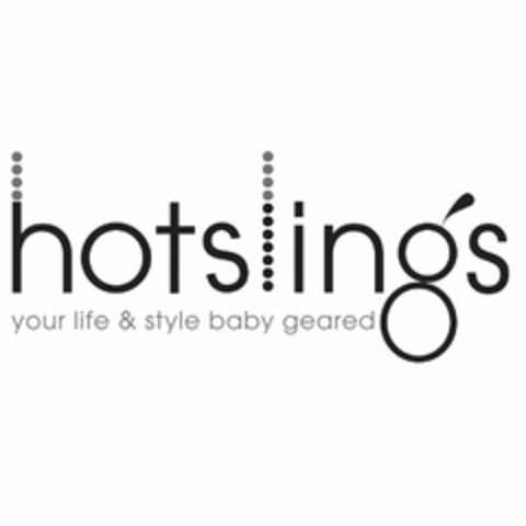 HOTSLINGS YOUR LIFE & STYLE BABY GEARED Logo (USPTO, 08/28/2013)