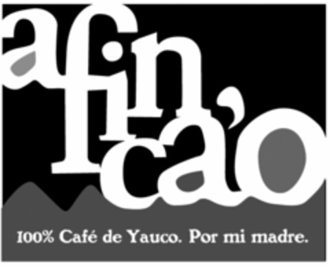 AFINCA'O 100% CAFÉ DE YAUCO. POR MI MADRE. Logo (USPTO, 15.06.2015)