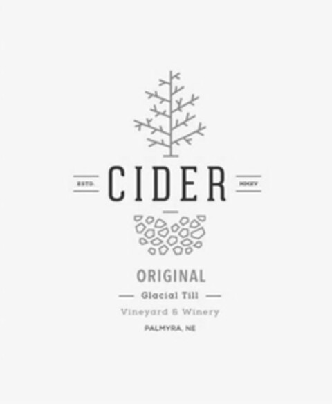 ESTD. CIDER MMXV ORIGINAL GLACIAL TILL VINEYARD & WINERY PALMYRA, NE Logo (USPTO, 05.10.2015)