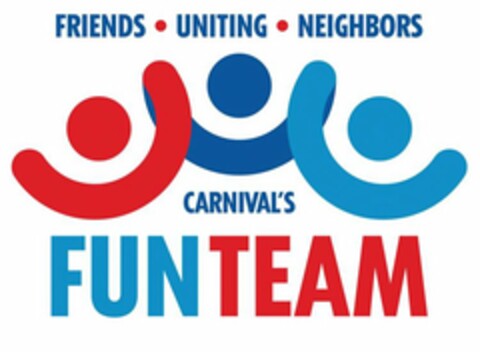 CARNIVAL'S FUN TEAM FRIENDS · UNITING ·NEIGHBORS Logo (USPTO, 18.07.2018)