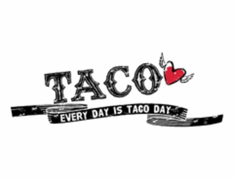 TACO EVERY DAY IS TACO DAY Logo (USPTO, 03/26/2019)