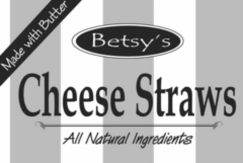 MADE WITH BUTTER BETSY'S CHEESE STRAWS ALL NATURAL INGREDIENTS Logo (USPTO, 08.10.2010)