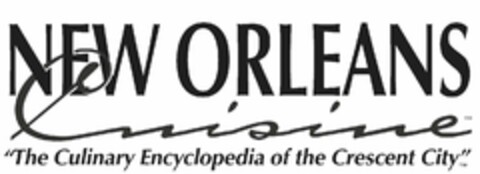 NEW ORLEANS CUISINE "THE CULINARY ENCYCLOPEDIA OF THE CRESCENT CITY" Logo (USPTO, 04/08/2011)