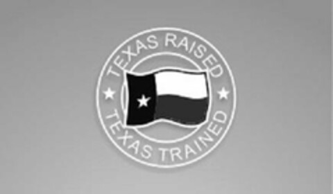 TEXAS RAISED TEXAS TRAINED Logo (USPTO, 07/22/2011)