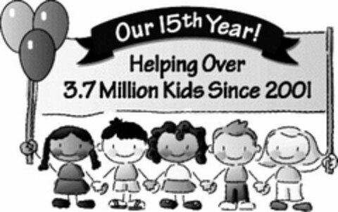 OUR 15TH YEAR! HELPING OVER 3.7 MILLIONKIDS SINCE 2001 Logo (USPTO, 27.10.2015)