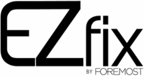 EZ FIX BY FOREMOST Logo (USPTO, 01.06.2016)