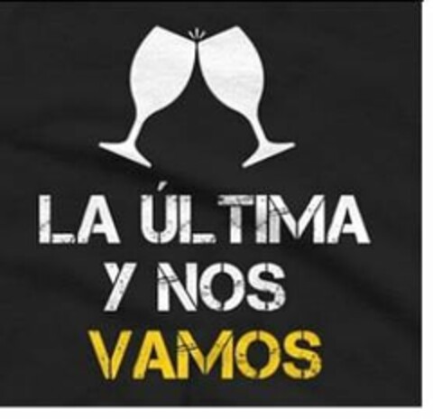 LA ULTIMA Y NOS VAMOS Logo (USPTO, 05.09.2017)