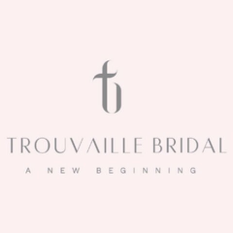 T TROUVAILLE BRIDAL A NEW BEGINNING Logo (USPTO, 31.07.2018)