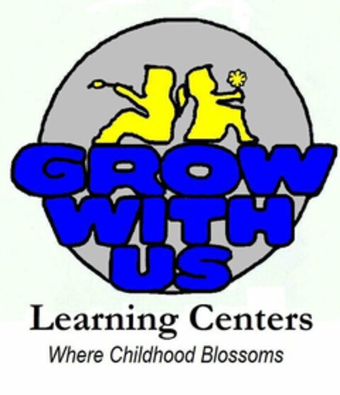 GROW WITH US LEARNING CENTERS WHERE CHILDHOOD BLOSSOMS Logo (USPTO, 01/14/2009)