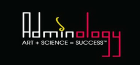 ADMINOLOGY ART + SCIENCE = SUCCESS Logo (USPTO, 11.11.2009)