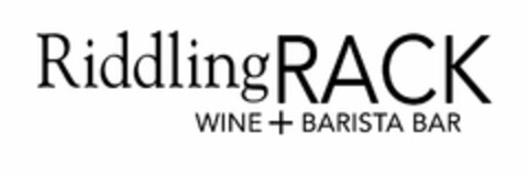 RIDDLING RACK WINE + BARISTA BAR Logo (USPTO, 25.08.2010)