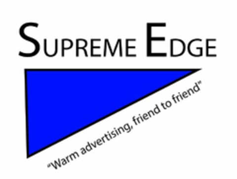 SUPREME EDGE "WARM ADVERTISING FRIEND TO FRIEND" Logo (USPTO, 07/09/2013)