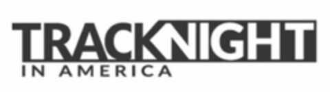 TRACK NIGHT IN AMERICA Logo (USPTO, 26.05.2015)