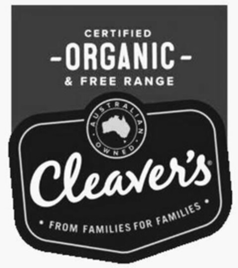 CLEAVER'S FROM FAMILIES FOR FAMILIES AUSTRALIAN OWNED CERTIFIED ORGANIC & FREE RANGE Logo (USPTO, 19.09.2018)