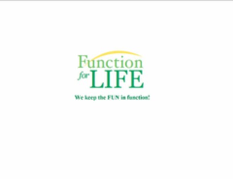 FUNCTION FOR LIFE WE KEEP THE FUN IN FUNCTION Logo (USPTO, 19.05.2009)