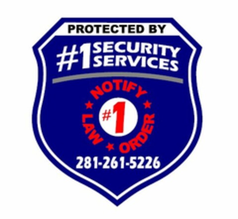 PROTECTED BY #1 SECURITY SERVICES NOTIFY*LAW*ORDER 281-261-5226 Logo (USPTO, 06/13/2009)