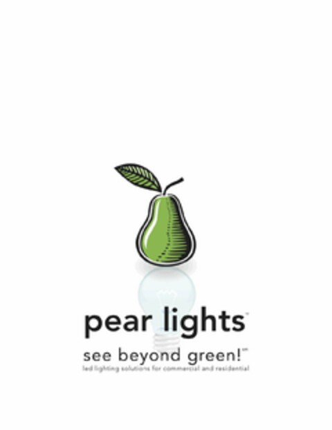 PEAR LIGHTS, SEE BEYOND GREEN, LED LIGHTING SOLUTION FOR COMMERCIAL AND RESIDENTIAL Logo (USPTO, 10.12.2009)