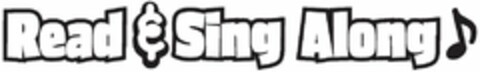 READ & SING ALONG Logo (USPTO, 24.08.2012)