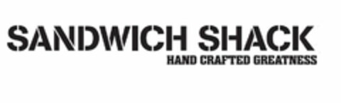 SANDWICH SHACK HAND CRAFTED GREATNESS Logo (USPTO, 12.08.2013)