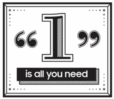 "1" IS ALL YOU NEED Logo (USPTO, 14.04.2017)